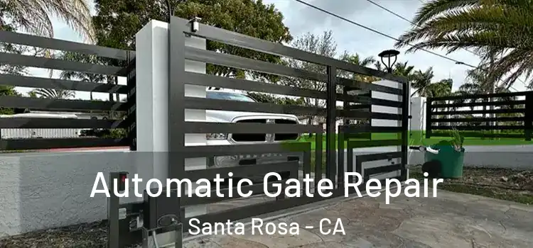 Automatic Gate Repair Santa Rosa - CA