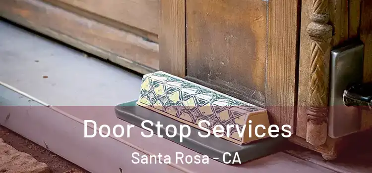 Door Stop Services Santa Rosa - CA