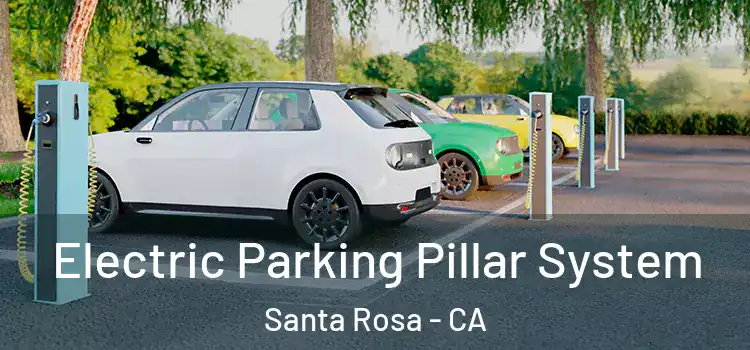 Electric Parking Pillar System Santa Rosa - CA
