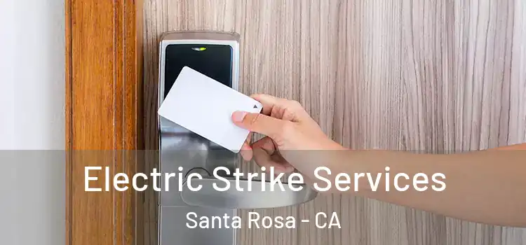 Electric Strike Services Santa Rosa - CA