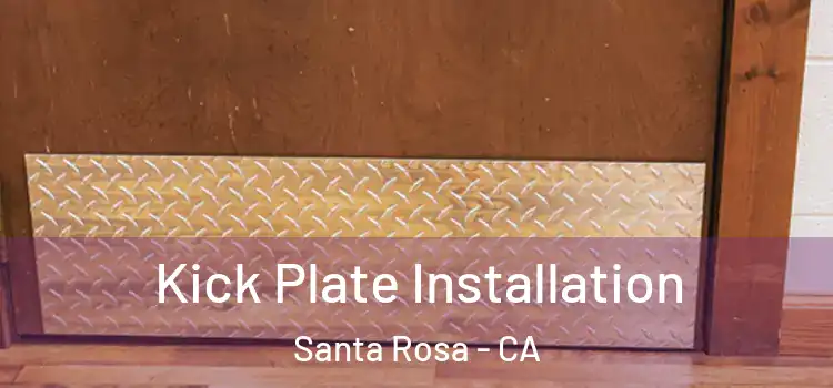 Kick Plate Installation Santa Rosa - CA