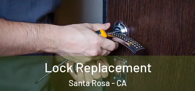 Lock Replacement Santa Rosa - CA