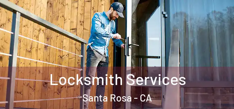 Locksmith Services Santa Rosa - CA