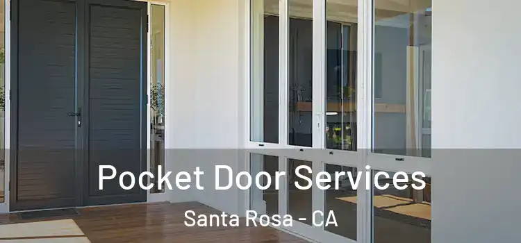Pocket Door Services Santa Rosa - CA