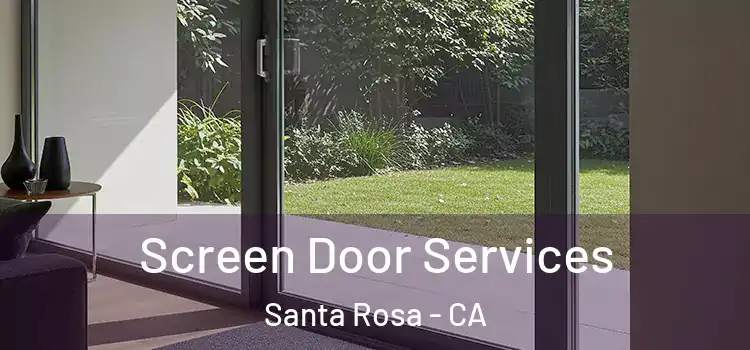 Screen Door Services Santa Rosa - CA