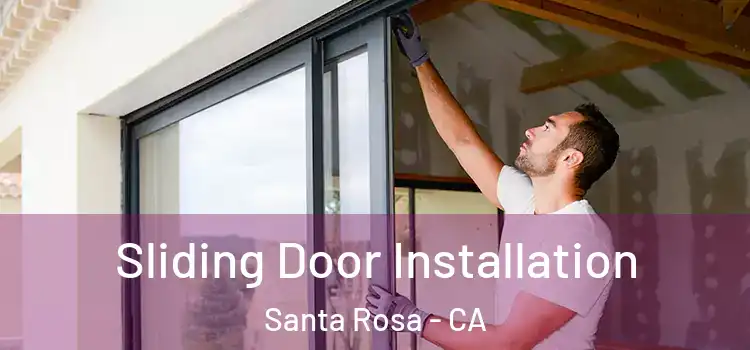 Sliding Door Installation Santa Rosa - CA