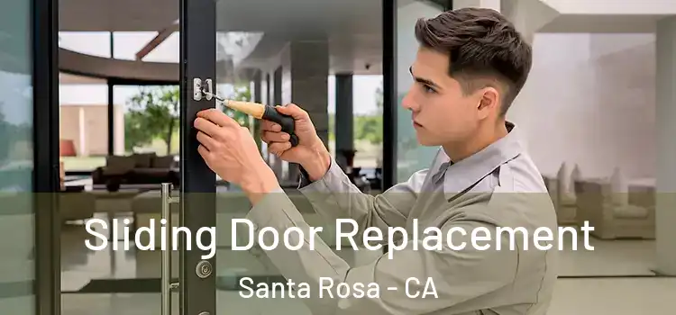 Sliding Door Replacement Santa Rosa - CA