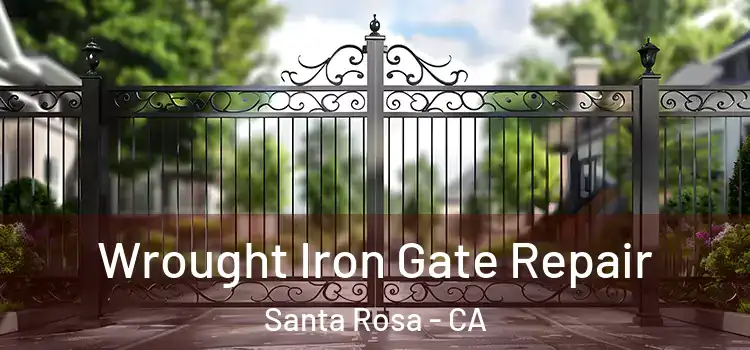 Wrought Iron Gate Repair Santa Rosa - CA